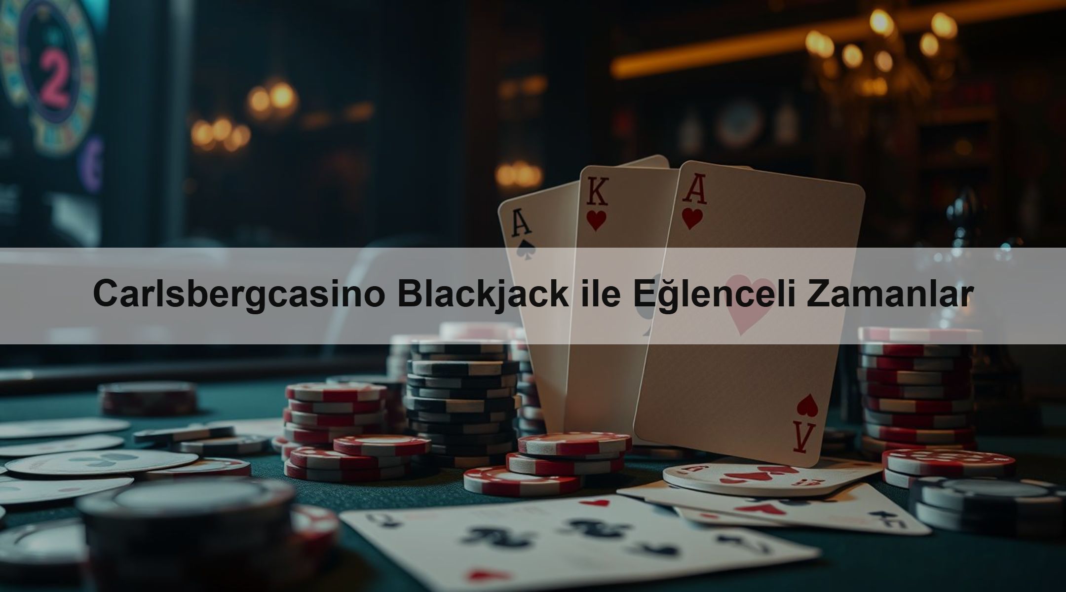 Carlsbergcasino Blackjack ile Eğlenceli Zamanlar